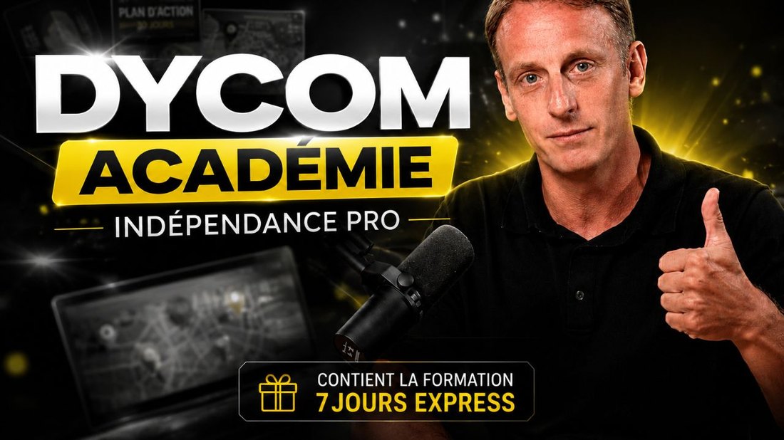 Dycom Académie — Indépendance PRO, contient la formation 7 Jours Express